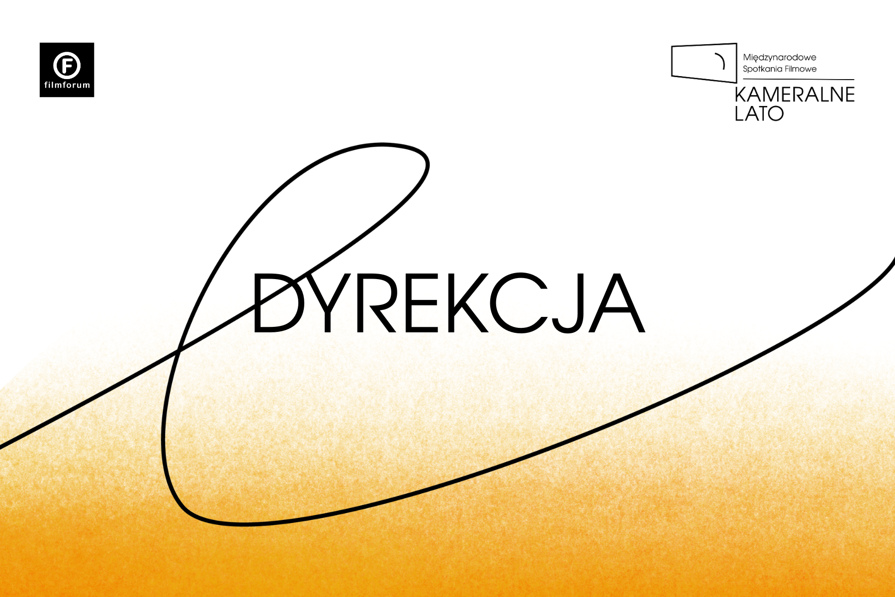 napis dyrekcja na biało-pomarańczowym tle, w górnych rogach logotypy FILMFORUM i Międzynarodowych Spotkań Filmowych KAMERALNE LATO