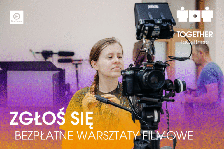Grafika przedstawia zdjęcie nastoletniej dziewczyny, która trzyma kamerę oraz napisy ZGŁOŚ SIĘ - BEZPŁATNE WARSZTATY FILMOWE i logotypy Stowarzyszenia FILMFORUM oraz warsztatów TOGETHER - ToGetThere.