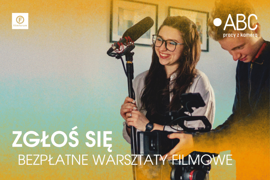 Grafika przedstawia zdjęcie chłopaka trzymającego kamerę i dziewczyny trzymającej mikrofon. Logotypy: Stowarzyszenia FILMFORUM i warsztatów ABC PRACY Z KAMERĄ. Napis: ZGŁOŚ SIĘ - BEZPŁATNE WARSZTATY FILMOWE