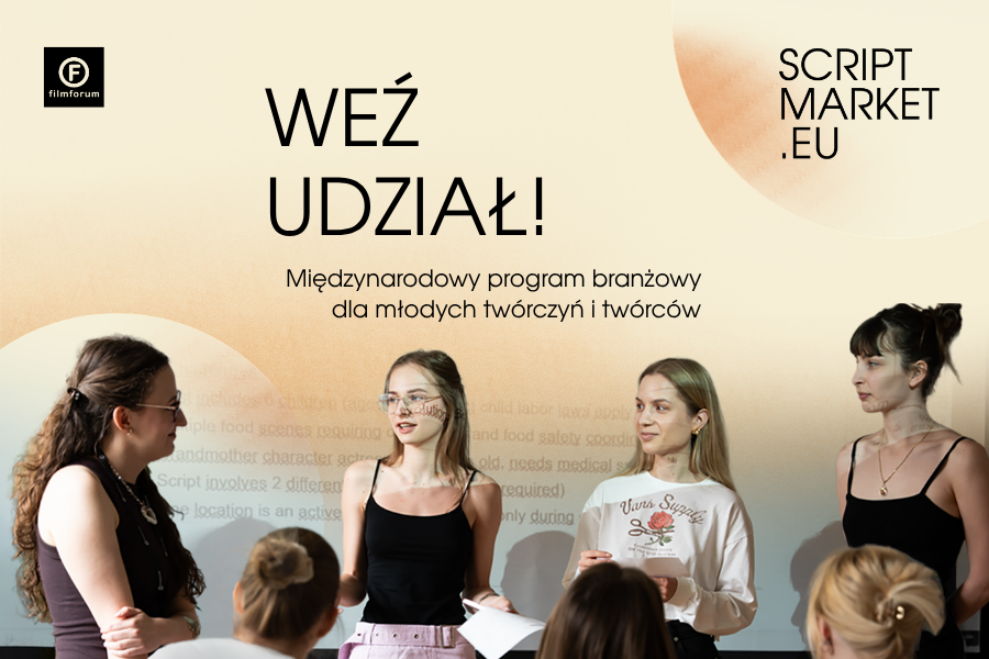 Grafika promująca nabór do programu SCRIPTMARKET.EU. Na zdjęciu cztery młode kobiety stoją przed grupą uczestniczek podczas prezentacji lub warsztatów. Na grafice widnieją napisy: „Weź udział!” oraz „Międzynarodowy program branżowy dla młodych twórczyń i twórców”. W prawym górnym rogu znajduje się logo SCRIPTMARKET.EU, a w lewym logo Filmforum.