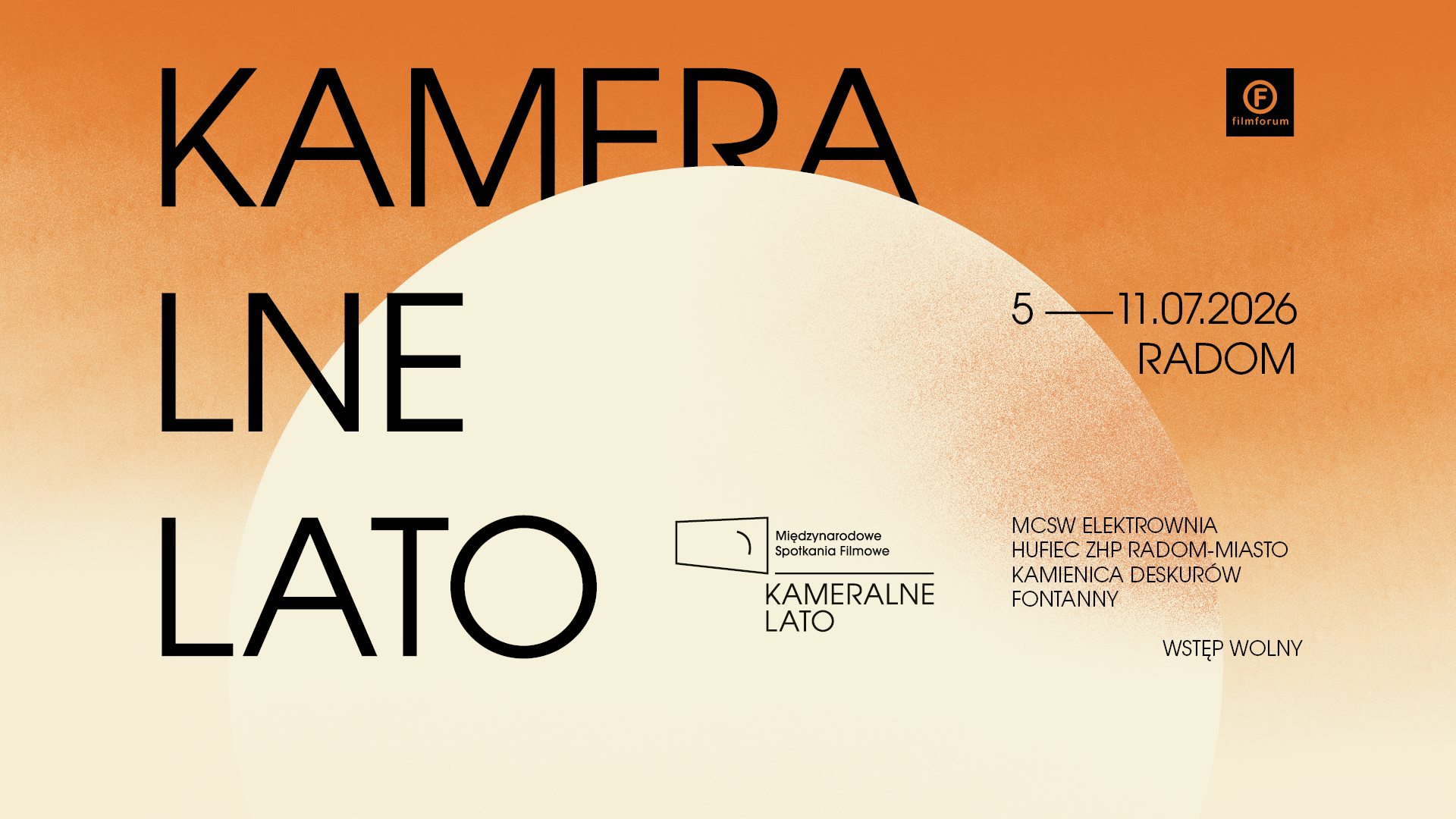 Pomarańczowy plakat wydarzenia „Kameralne Lato” z dużym kremowym kołem w tle. Informuje o Międzynarodowych Spotkaniach Filmowych w Radomiu w dniach 5–11.07.2026. W programie lokalizacje: MCSW Elektrownia, Hufiec ZHP Radom-Miasto, Centrum Organizacji Pozarządowych i Fontanny. Wstęp wolny. Widoczne logotypy Kameralnego Lata i FILMFORUM.